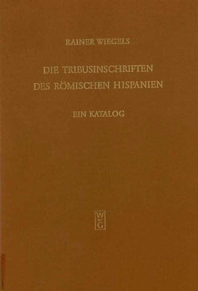Titelbild für Die Tribusinschriften des römischen Hispanien: Ein Katalog