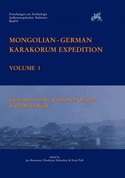 Titelbild für Mongolian-German Karakorum expedition: Vol. 1, Excavations in the craftsmen quarter at the main road