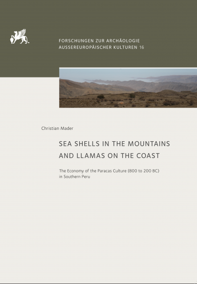 Titelbild für Sea shells in the mountains and llamas on the coast: The Economy of the Paracas Culture (800 to 200 BC) in Southern Peru