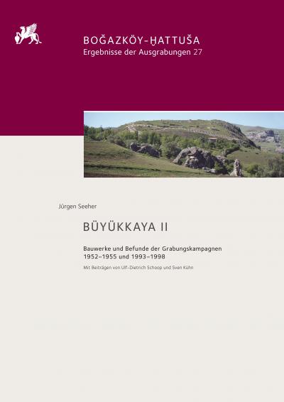 Titelbild für BÜYÜKKAYA II: Bauwerke und Befunde der Grabungskampagnen 1952–1955 und 1993–1998