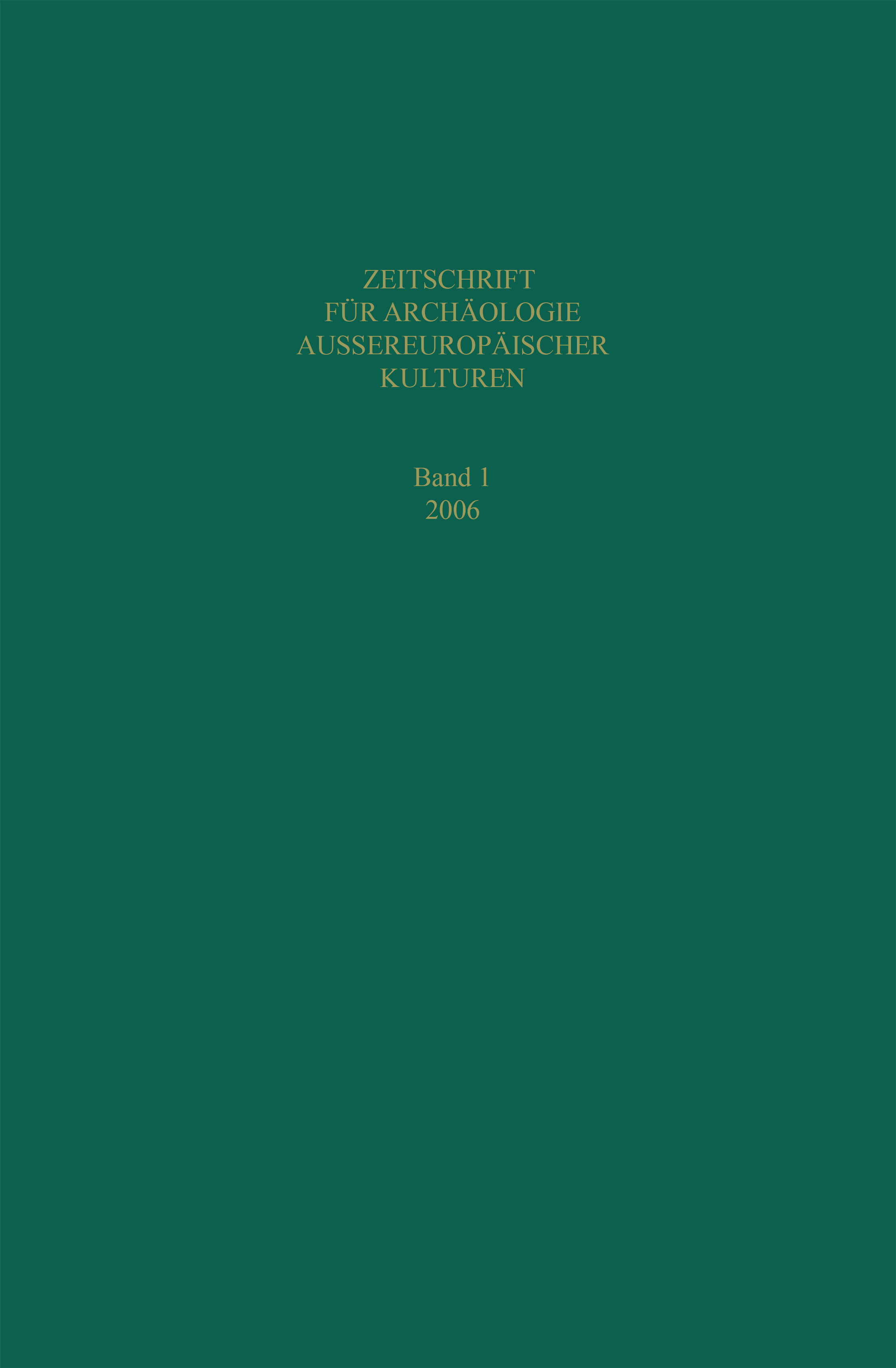 					Ansehen Bd. 1 (2006): Zeitschrift für Archäologie Außereuropäischer Kulturen
				