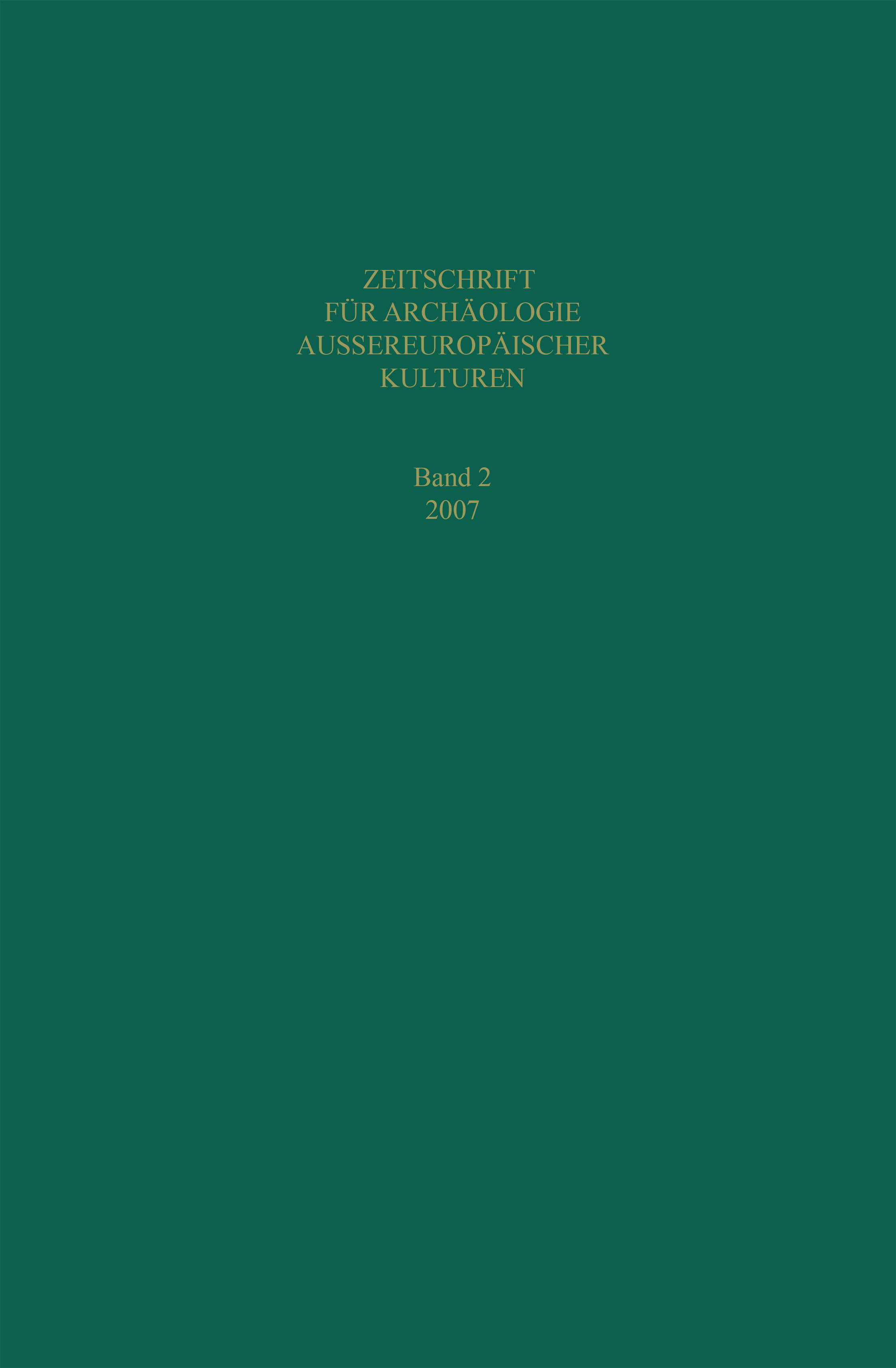 					Ansehen Bd. 2 (2007): Zeitschrift für Archäologie Außereuropäischer Kulturen
				